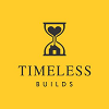 Timeless Builds